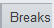 15. Breaks Tab