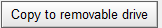 3. Copy to Removable Drive Button